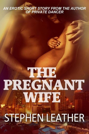 The Pregnant Wife - Stephen Leather