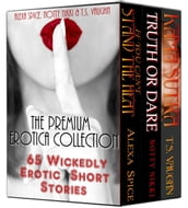 The Premium Erotica Collection (65 Wickedly Erotic Short Stories)