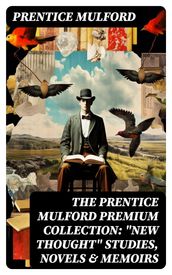 The Prentice Mulford Premium Collection: 
