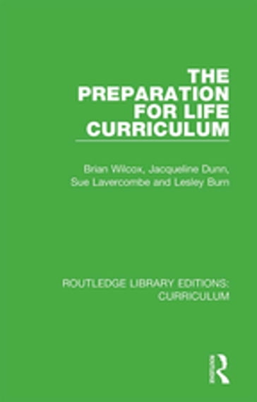 The Preparation for Life Curriculum - Brian Wilcox - Jacqueline Dunn - Sue Lavercombe - Lesley Burn