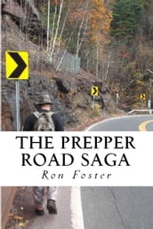 The Prepper Road Saga: Post Apocalyptic Survival Fiction Boxed Set Edition