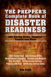 The Prepper s Complete Book of Disaster Readiness