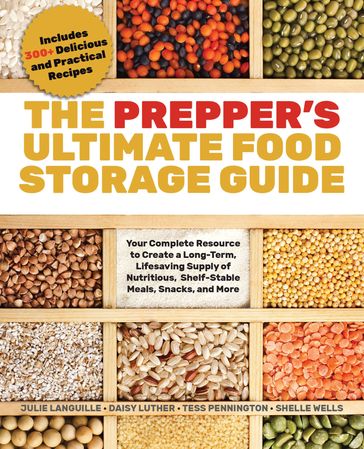 The Prepper's Ultimate Food Storage Guide - Julie Languille - Daisy Luther - Tess Pennington - Shelle Wells