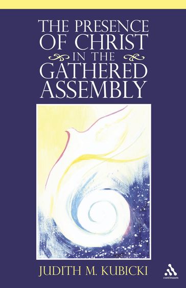 The Presence of Christ in the Gathered Assembly - Dr. Judith M. Kubicki
