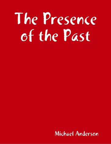 The Presence of the Past - Michael Anderson