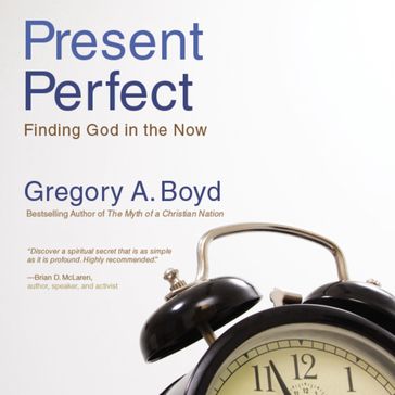 The Present Perfect - Gregory A. Boyd