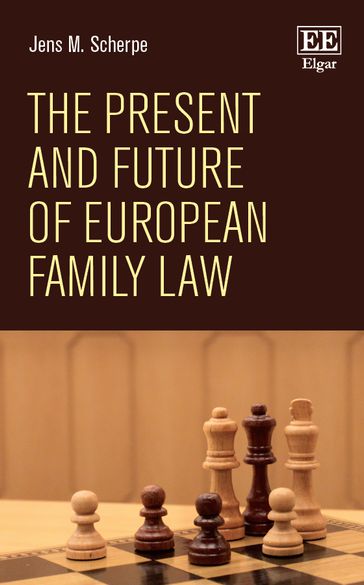 The Present and Future of European Family Law - Jens M. Scherpe