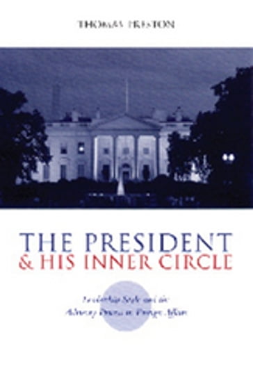 The President and His Inner Circle - Thomas Preston