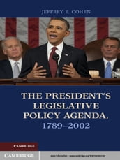 The President s Legislative Policy Agenda, 17892002