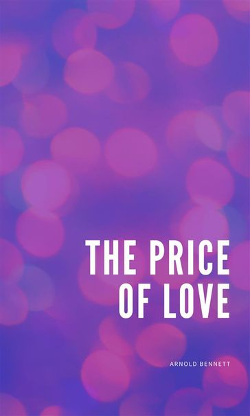 The Price of Love - Arnold Bennett