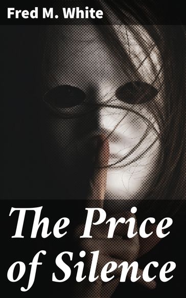 The Price of Silence - Fred M. White