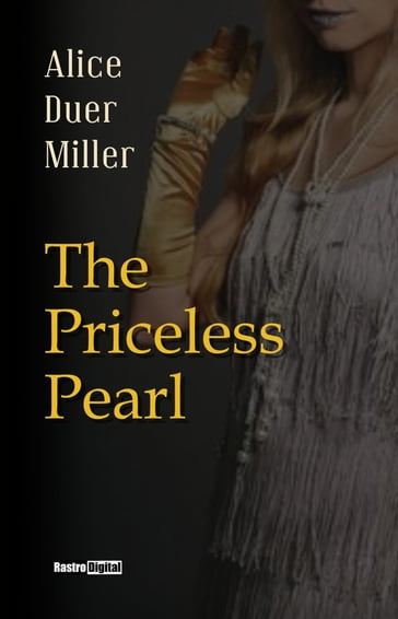 The Priceless Pearl - Alice Duer Miller