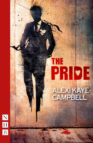 The Pride (NHB Modern Plays) - Alexi Kaye Campbell
