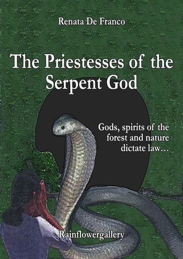 The Priestesses of the Serpent God - Renata De Franco