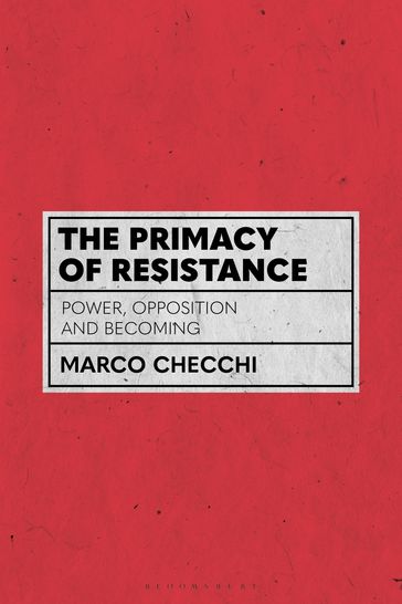 The Primacy of Resistance - Marco Checchi