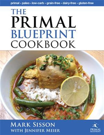 The Primal Blueprint Cookbook - Jennifer Meier - Mark Sisson