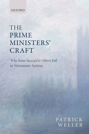 The Prime Ministers' Craft - Patrick Weller