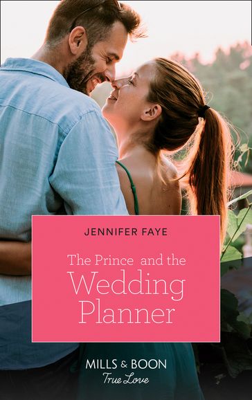 The Prince And The Wedding Planner (Mills & Boon True Love) (The Bartolini Legacy, Book 1) - Jennifer Faye