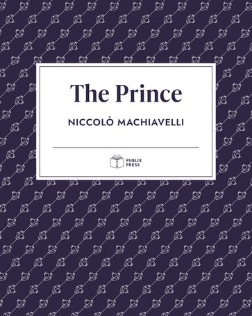 The Prince   Publix Press - Niccolò Machiavelli - Publix Press