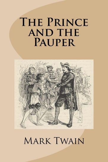 The Prince and the Pauper (Illustrated) - Twain Mark