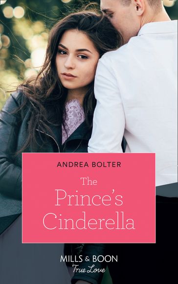 The Prince's Cinderella (Mills & Boon True Love) - Andrea Bolter