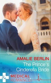 The Prince s Cinderella Bride (Mills & Boon Medical)