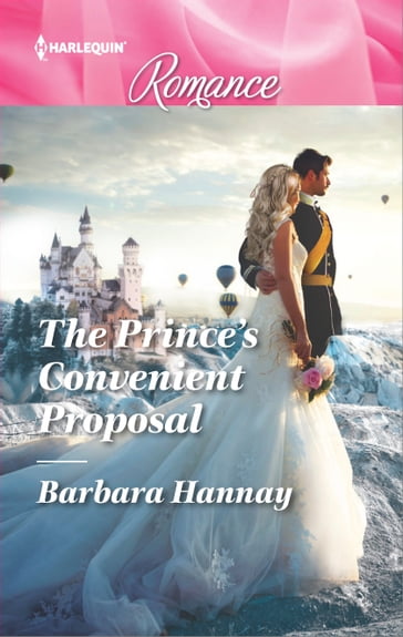 The Prince's Convenient Proposal - Barbara Hannay