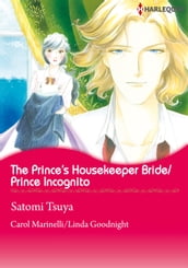 The Prince s Housekeeper Bride/Prince Incognito (Harlequin Comics)