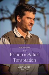 The Prince s Safari Temptation (Mills & Boon True Love)