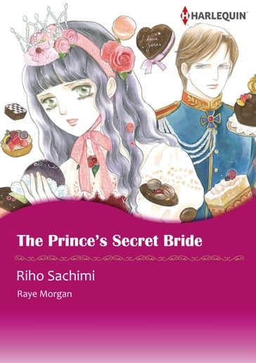 The Prince's Secret Bride (Harlequin Comics) - Raye Morgan
