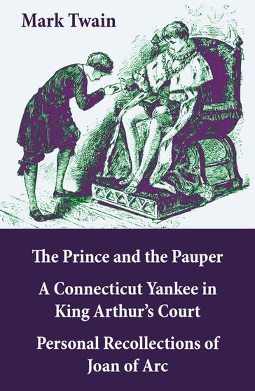 The Prince & the Pauper + A Connecticut Yankee in King Arthur's Court - Twain Mark