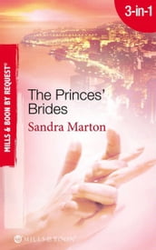 The Princes  Brides: The Italian Prince s Pregnant Bride / The Greek Prince s Chosen Wife / The Spanish Prince s Virgin Bride (Mills & Boon By Request)