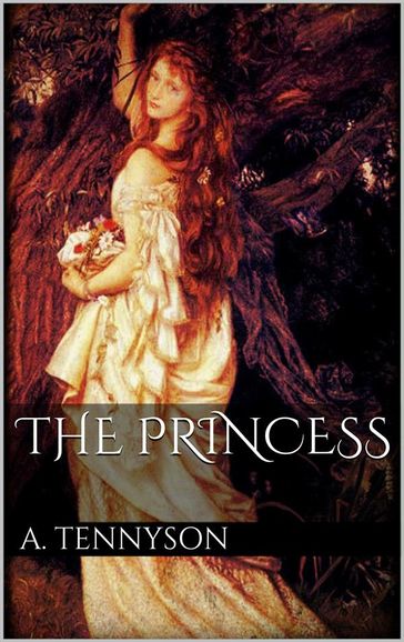 The Princess - Alfred Tennyson