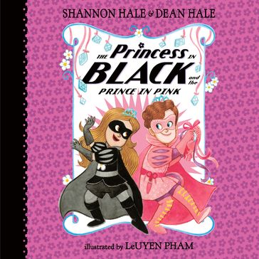 The Princess in Black and the Prince in Pink - Shannon Hale - Dean Hale