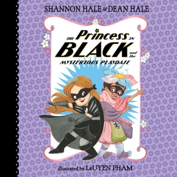 The Princess in Black and the Mysterious Playdate - Shannon Hale - Dean Hale