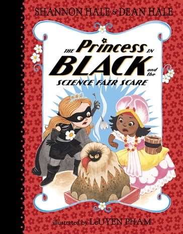 The Princess in Black and the Science Fair Scare - Dean Hale - Shannon Hale