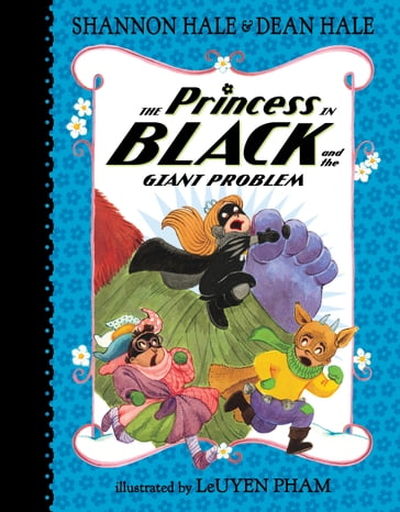 The Princess in Black and the Giant Problem - Dean Hale - Shannon Hale