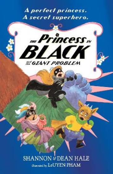 The Princess in Black and the Giant Problem - Shannon Hale - Dean Hale