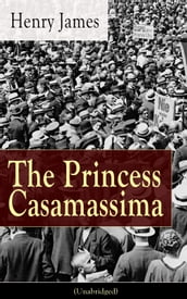 The Princess Casamassima (Unabridged)