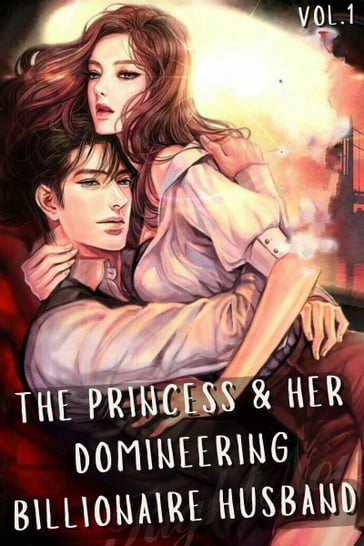 The Princess & Her Domineering Billionaire Husband - Lily