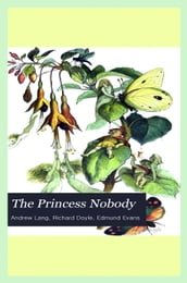 The Princess Nobody (Illustrated)