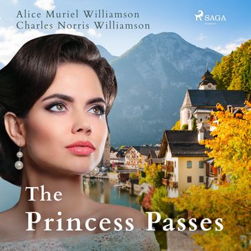The Princess Passes - Charles Norris Williamson - Alice Muriel Williamson
