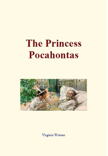 The Princess Pocahontas - Virginia Watson