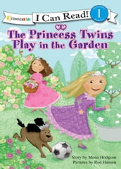 The Princess Twins Play in the Garden