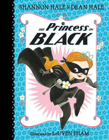 The Princess in Black - Dean Hale - Shannon Hale