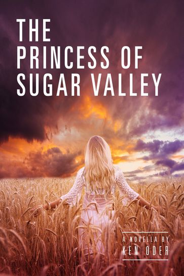 The Princess of Sugar Valley - Ken Oder