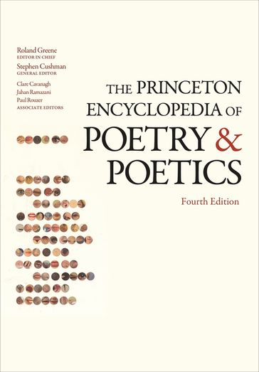 The Princeton Encyclopedia of Poetry and Poetics - Roland Greene