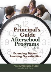 The Principals Guide to Afterschool Programs, K-8