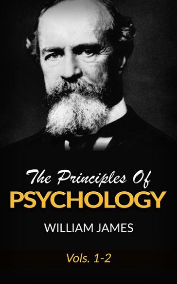 The Principles Of Psychology, Vols 1-2 - William James