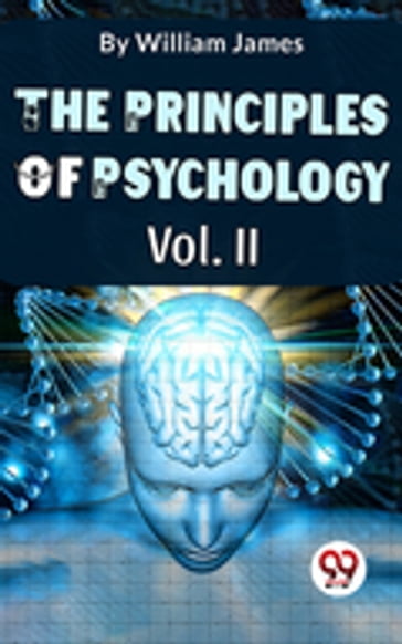 The Principles Of Psychology Volume II - William James